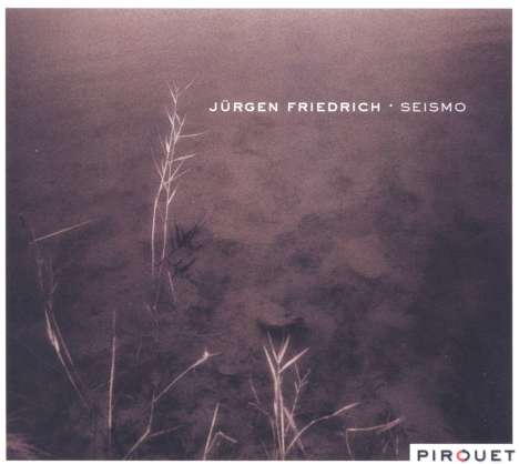Jürgen Friedrich (geb. 1970): Seismo, CD