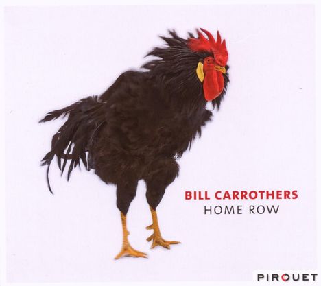 Bill Carrothers (geb. 1964): Home Row, CD