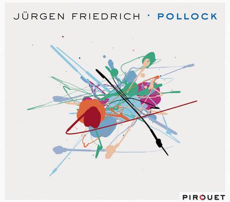 Jürgen Friedrich (geb. 1970): Pollock, CD
