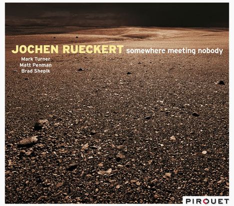 Jochen Rückert (geb. 1975): Somewhere Meeting Nobody, CD