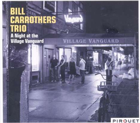 Bill Carrothers (geb. 1964): A Night At The Village Vanguard (Live), 2 CDs
