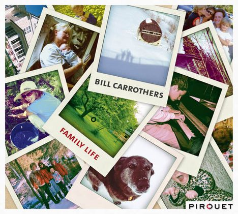 Bill Carrothers (geb. 1964): Family Life, CD