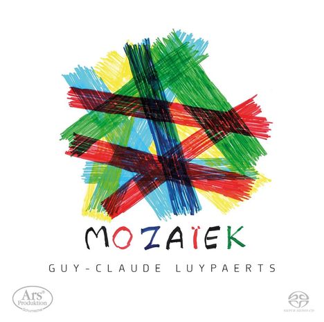 Guy-Claude Luypaerts (geb. 1949): Werke "Mozaiek", Super Audio CD