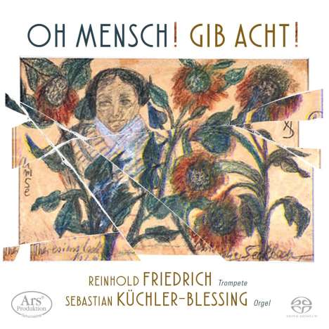Reinhold Friedrich - Oh Mensch! Gib acht!, Super Audio CD