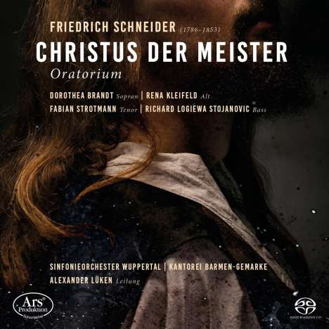 Friedrich Schneider (1786-1853): Christus der Meister (Christus-Oratorium), 2 Super Audio CDs