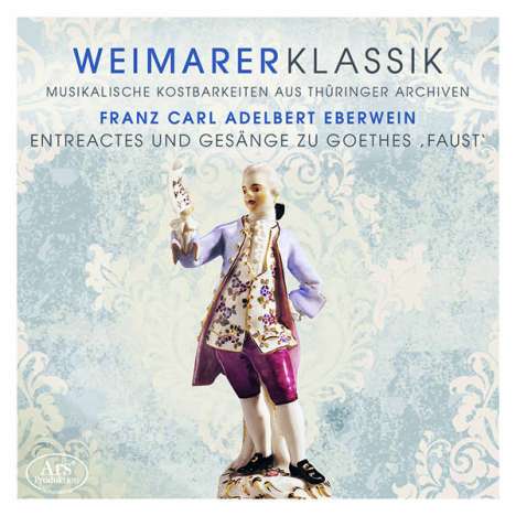 Weimarer Klassik - Franz Carl Adelbert Eberwein, CD