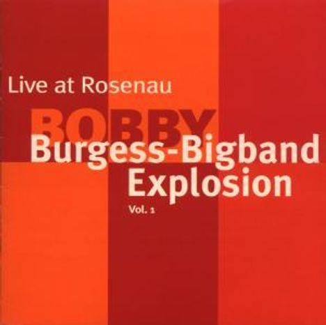 Bobby Burgess: Live At Rosenau, Stuttgart, 30.12.2006 - Vol. 1, CD