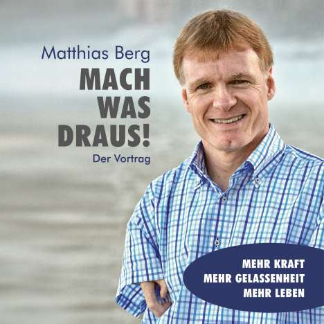 Matthias Berg: Mach was draus! Der Vortrag (Das Hörbuch), 2 CDs