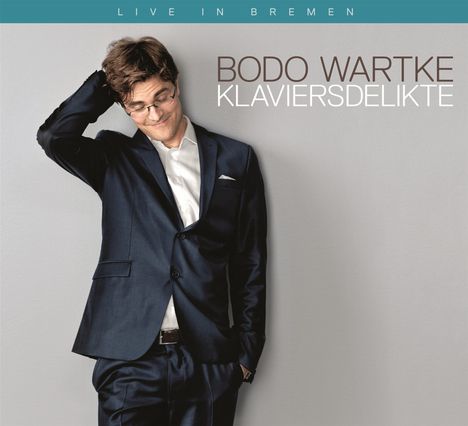 Bodo Wartke: Klaviersdelikte: Live in Bremen 2013, 2 CDs