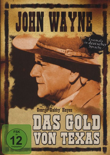 "JOHN WAYNE", "Das Gold von Texas", "George 'Gabby' Hayes", "Erstmals in deutscher Sprache". Gezeichnetes Porträt eines Mannes.