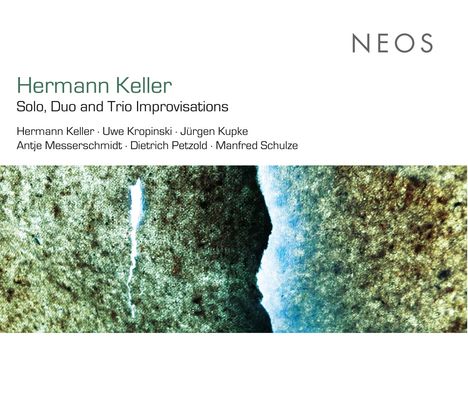 Hermann Keller (1945-2018): Solo, Duo and Trio Improvisations, CD