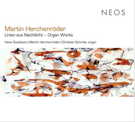 Martin Herchenröder (geb. 1961): Orgelwerke "Linien aus Nachtlicht", CD