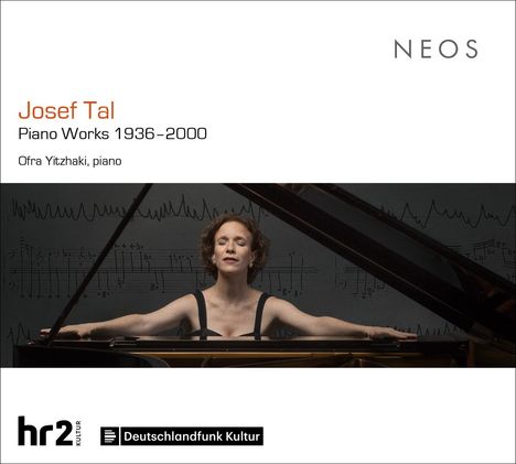 „Josef Tal Piano Works 1936–2000“, Ofra Yitzhaki am Klavier, mit geschlossenen Augen. Oben „NEOS“, Logos: hr2, Dlf Kultur.