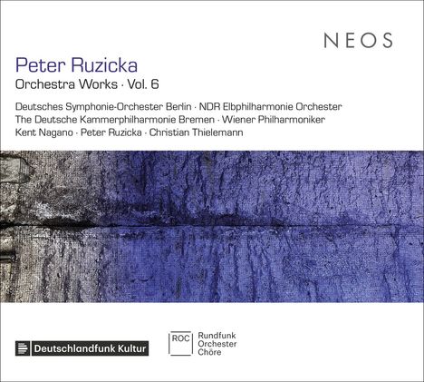 Text: Peter Ruzicka - Orchestra Works Vol. 6, Orchester und Dirigenten. Blaue Struktur im Hintergrund. Logos von NEOS, Deutschlandfunk Kultur und ROC.