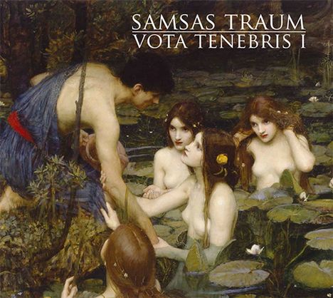 Der Text "SAMSAS TRAUM VOTA TENEBRIS I" erscheint über einer Illustration von Nymphen im Wasser, die mit einem Mann interagieren.