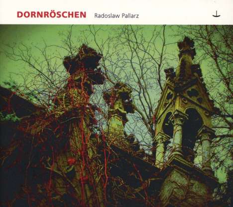 Radoslaw Pallarz (geb. 1973): Dornröschen, CD