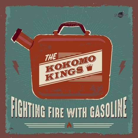 The Kokomo Kings: Fighting Fire With Gasoline, LP