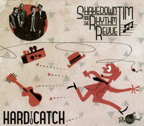 Shakedown Tim &amp; The Rhythm Revue: Hard To Catch, CD