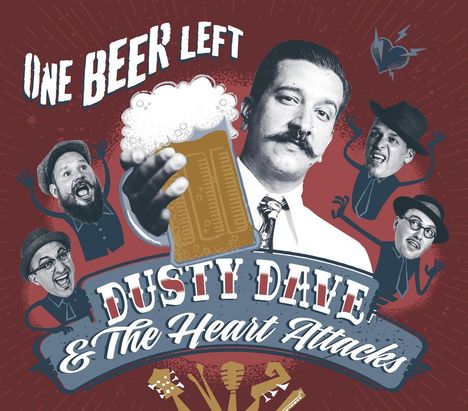 Dusty Dave & The Heart Attacks: One Beer Left, CD
