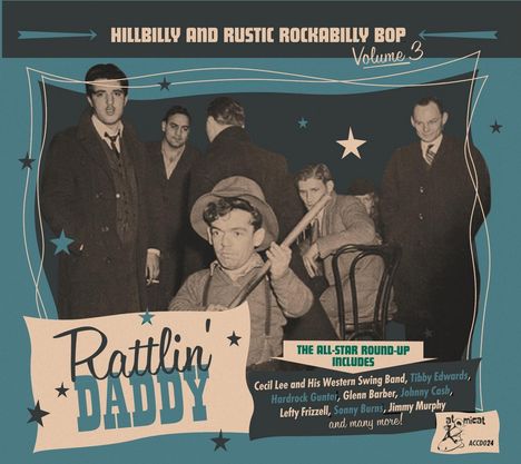 Rattlin' Daddy: Hillbilly And Rustic Rockabilly Bop Volume 3, CD