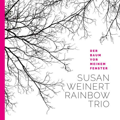 Susan Weinert (1965-2020): Der Baum vor meinem Fenster, CD