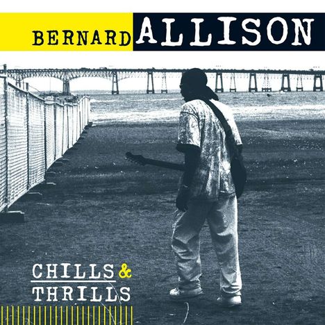 Bernard Allison: Chills &amp; Thrills, CD