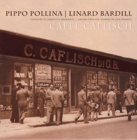 Pippo Pollina &amp; Linard Bardill: Caffe Caflisch, CD