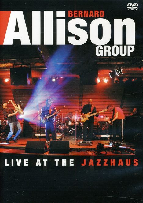 Bernard Allison: Live At The Jazzhaus, DVD
