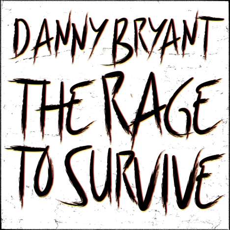 Danny Bryant: The Rage To Survive, CD