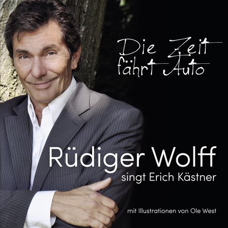 Rüdiger Wolff: Die Zeit fährt Auto: Rüdiger Wolff singt Erich Kästner, CD