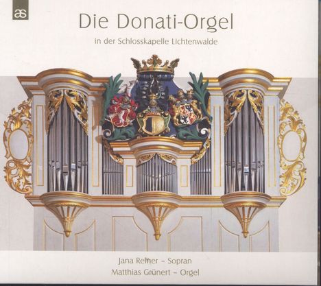 Die Donati-Orgel in der Schlosskapelle Lichtenwalde, CD