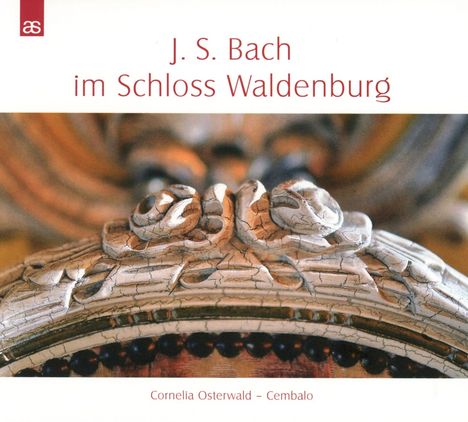 Cornelia Osterwald - J. S. Bach im Schloss Waldenburg, CD