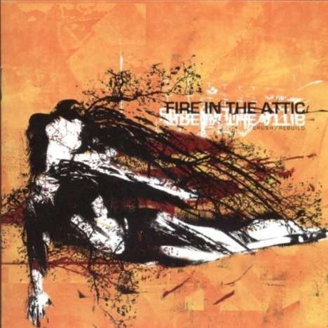 Fire In The Attic: Crush/Rebuild, CD