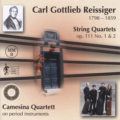 Carl Gottlieb Reissiger (1798-1859): Streichquartette op.111 Nr.1 &amp; 2, CD
