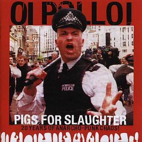 Oi Polloi: Pigs For Slaughter, CD