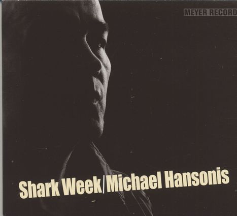 Michael Hansonis: Shark Week, CD