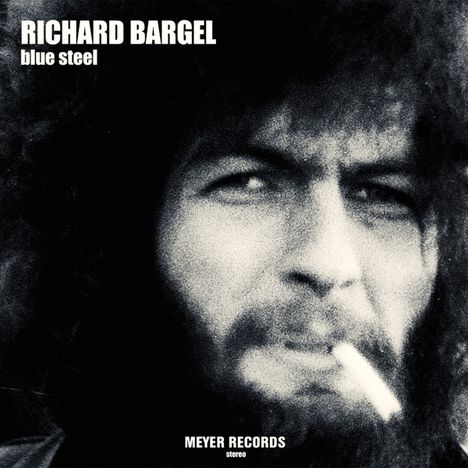 Richard Bargel: Blue Steel (180g), LP