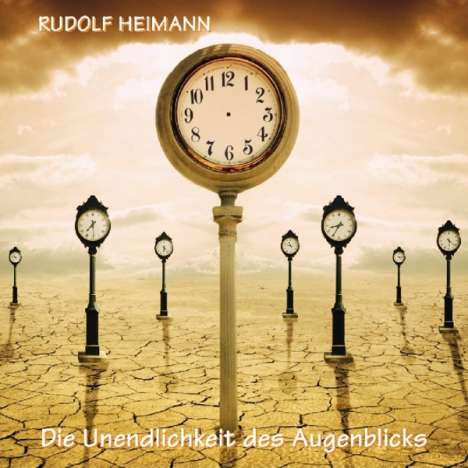 Rudolf Heimann: Die Unendlichkeit des Augenblicks, CD