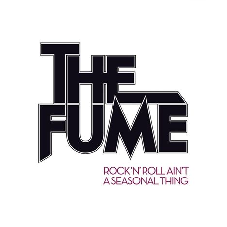 The Fume: Rock 'n' Roll Ain't A Seasonal Thing, LP