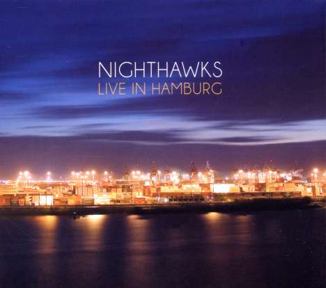 Nighthawks (Dal Martino/Reiner Winterschladen): Live In Hamburg 2011, 1 CD und 1 DVD