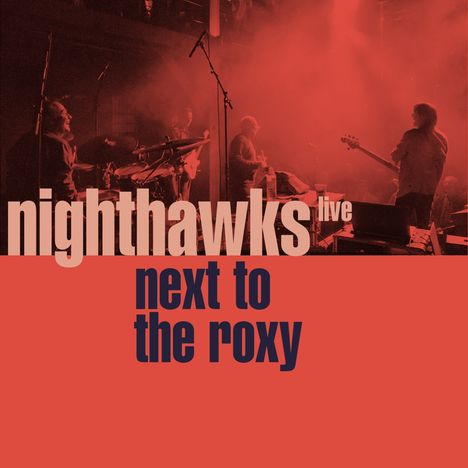 Nighthawks (Dal Martino/Reiner Winterschladen): Next To The Roxy (Live Hamburg 2018), CD