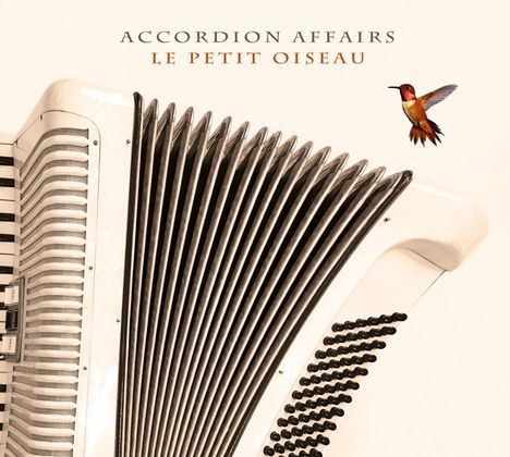 Accordion Affairs: Le Petit Oiseau, CD