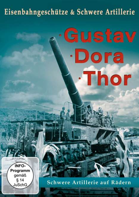 Eisenbahngeschütze &amp; Schwere Artillerie - Gustav - Dora - Thor, DVD