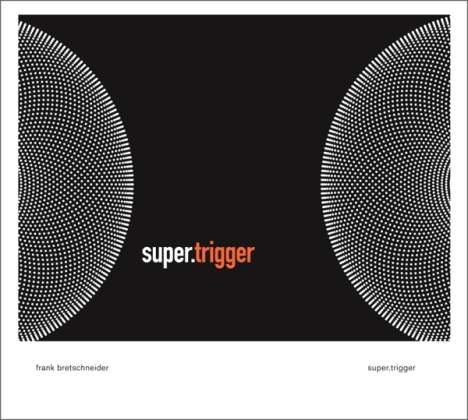 Frank Bretschneider: Super.Trigger, CD