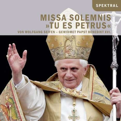 Wolfgang Seifen (geb. 1956): Missa Solemnis "Tu Es Petrus", CD