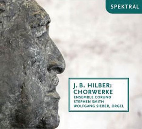 Johann Baptist Hilber (1891-1973): Werke für Chor und Orgel, CD