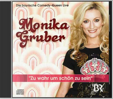 Monika Gruber: Live 2010 "Zu wahr um schön zu sein", 2 CDs