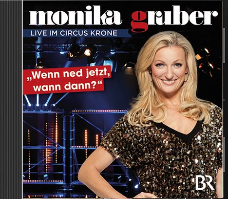 Monika Gruber: Wenn ned jetzt, wann dann, CD