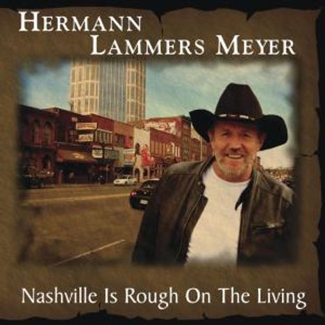 Hermann Lammers Meyer: Nashville Is Rough On The Living, CD