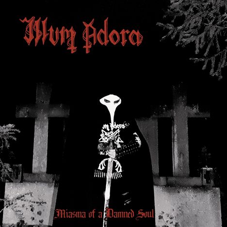 Illum Adora: Miasma Of A Damned Soul, CD